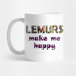 Lemurs make me happy - wildlife oil painting word art Mug